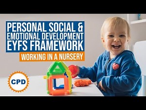 Nursery & EYFS Advice - Part 4 - Personal, Social and Emotional Development