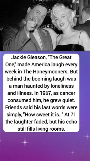 Jackie Gleason's Final Words Still Break Hearts Today....