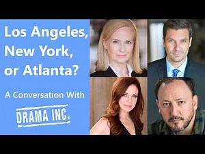 LA, New York or Atlanta? What's the Best City for Actors? A Conversation with the Drama Inc Partners