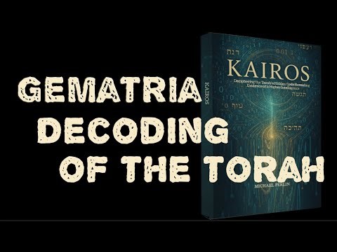 GEMATRIA DECODING OF THE TORAH -