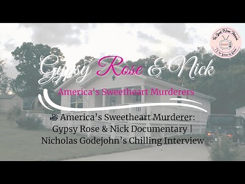 America’s Sweetheart Murderer: Gypsy Rose & Nick Documentary |Nicholas Godejohn’s Chilling Interview