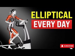 30 Minutes on the Elliptical Daily: What Happens to Your Body?