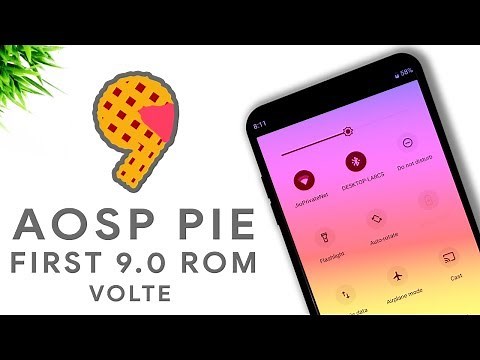 Aosp Pie - First Android 9 Pie Custom Rom