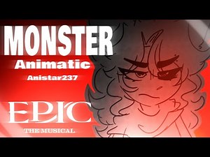 Monster - Animatic (Epic the Musical)