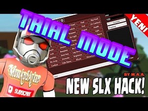 SLX TRIAL MODE ~~ ROBLOX ~~ EXPLOIT HACK ~~ LUA AND GUI SCRIPT~~MusaAndAykan