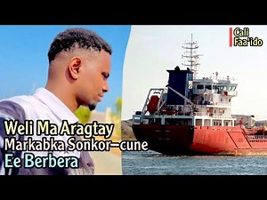 Weli ma aragtay markabka sonkor cune ee Berbera?