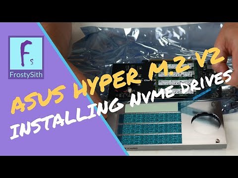ASUS HYPER M.2 V2 - PART 1: Installing Nvme Drives