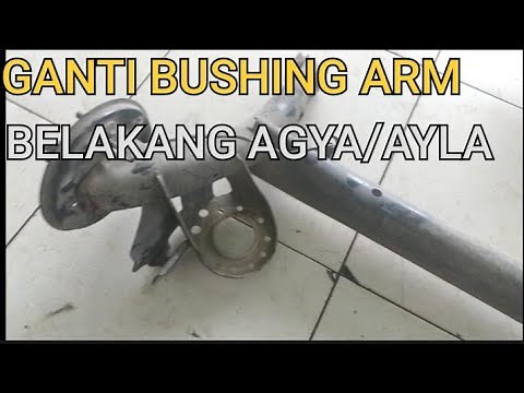 Tutorial Lengkap Cara Ganti Bushing Arm Belakang Agya dan Ayla