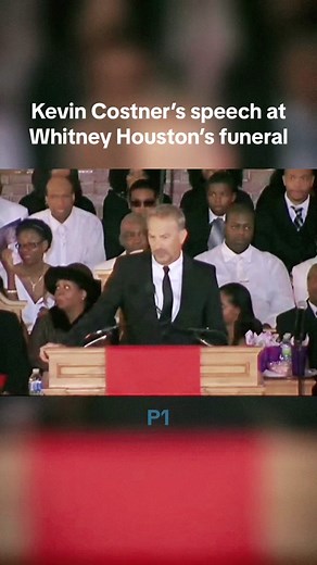 Kevin Costner’s Speech at Whitney Houston’s Funeral