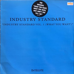 Industry Standard - Industry Standard Vol. 1 (What You Want)