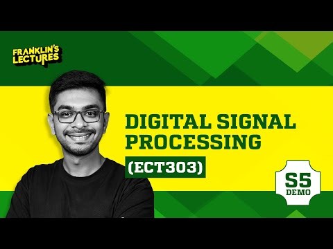 Digital Signal Processing | B.Tech S5 ECE | Franklin's lectures | KTU 2019 Scheme