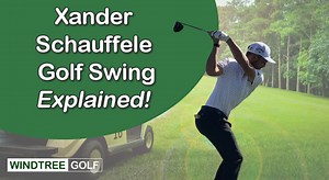 The Xander Schauffele Golf Swing: Explained! (PLUS Video)