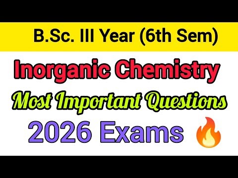 BSc III Year 6th Semester Inorganic Chemistry Important Questions 2026 Exams 🔥 // Dear Pari