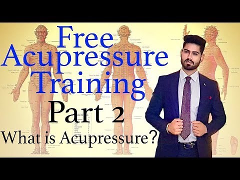 What is Acupressure? | Learn Free Acupressure Training | Part 2 | Online Course |