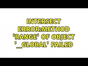 Intersect ERROR:Method 'Range' of object '_Global' failed