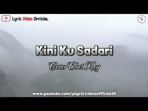 Kini Ku Sadari - Cover Obet Key || Lirik Lagu
