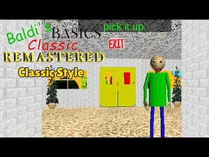 Baldi's Basics Classic Remastered - Classic Style [Official]