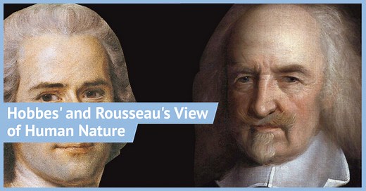 Thomas Hobbes’ and Jean-Jacques Rousseau’s View of Human Nature