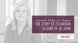 Impossible Things Can Happen: The Story of Zechariah, Elizabeth and John - Avent 2020 - The Pray More Retreat