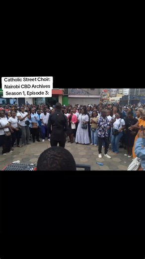 Catholic Street Choir Nairobi CBD Archives — Season 1 Ep.3