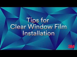 3M: Tips for Clear Window Film Installation