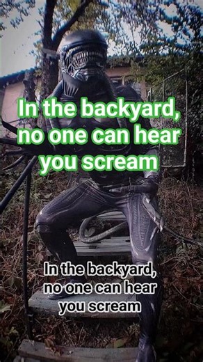 In the backyard, no one can hear you scream