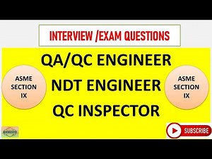 ASME Sec IX Interview questions for QA/QC Inspector and engineers
