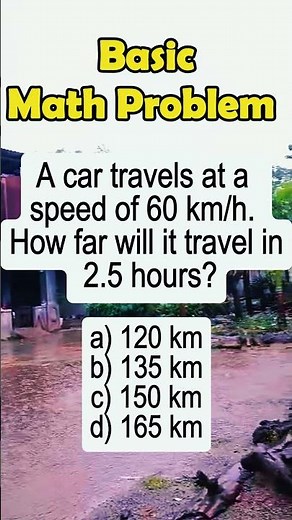 A car travels at a speed of 60 km/h. How far will it travel in 2.5 hours?#Mathtutor#MathTutor#basic
