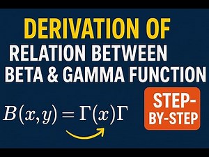 How To Derive the Equation of Relation between Beta & Gamma Function | Derivation Beta & Gamma Func