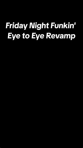 Friday Night Funkin' Eye to Eye Revamp - Play the Hot New Version!
