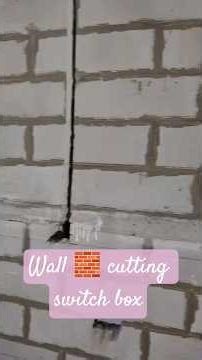 Wall 🧱 cutting switch box