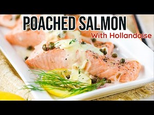 Unbelievably Delicious Poached Salmon with Hollandaise Sauce (EASY!)