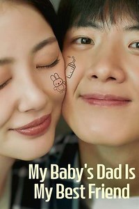 My Baby Daddy Is My Best Friend (2026): Cast & Where to Watch