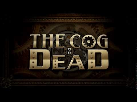 The Cog is Dead - "The Death of the Cog"