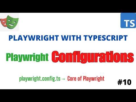 Playwright Configuration Tutorial | From Basics to Advanced