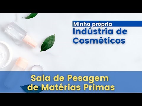 Vídeo 11 - Sala de pesagem de uma pequena indústria de cosméticos