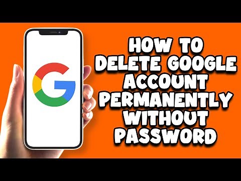 How To Delete Google Account Permanently Without Password