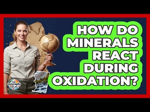How Do Minerals React During Oxidation?