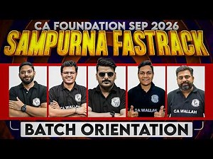 CA Foundation Sep 2026: Sampurna Fastrack Batch Orientation🔥
