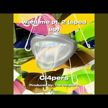 want me pt. 2 (sped up)