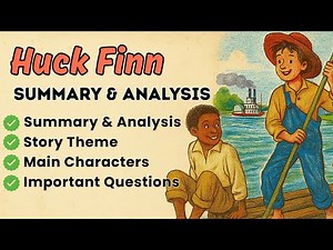 The Adventures of Huckleberry Finn Summary & Analysis | Mark Twain’s Classic Explained