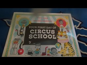 Read Aloud| Your First Day Of Circus School By Tara Lazar Illustrated Melissa Crowton