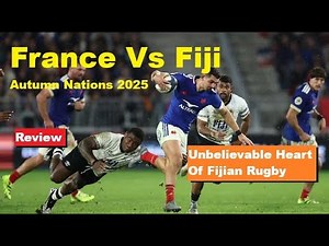 Review France VS Fiji Autumn Internationals 2025 Analysis, Reactions & Recap