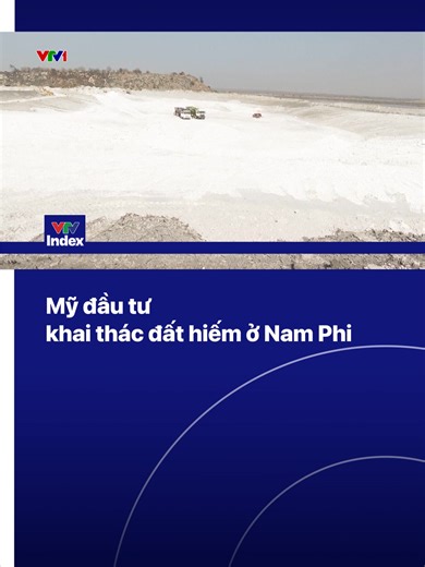 Mỹ hợp tác Nam Phi khai thác đất hiếm chiến lược
