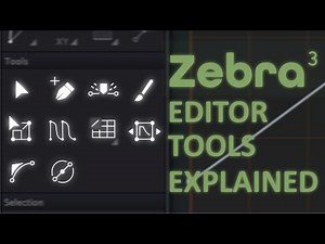 Zebra 3 - Editor Tools Explained