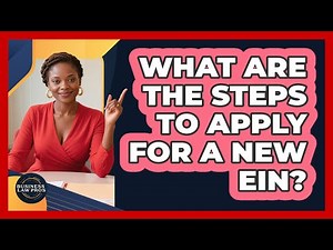 What Are the Steps To Apply For a New EIN?