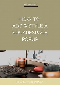 How to add and style a popup on your Squarespace website - video tutorial — Charlotte O'Hara