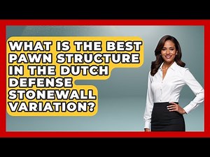 What Is The Best Pawn Structure In The Dutch Defense Stonewall Variation? - The Chess Codex