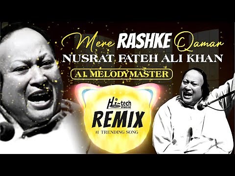 Mere Rashke Qamar | Nusrat Fateh Ali Khan Ft. A1 MelodyMaster | official HD video | Hi-Tech Music