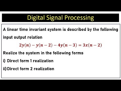 A linear time invariant system. Realize the system in Direct form 1 and Direct form 2